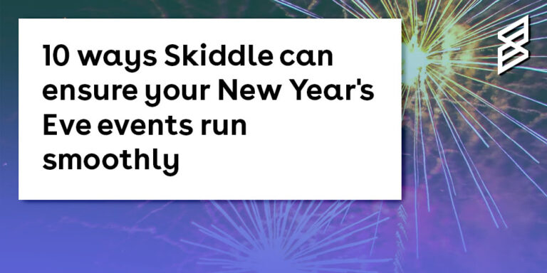 10 methods Skiddle can guarantee your New Year’s Eve occasions run easily –