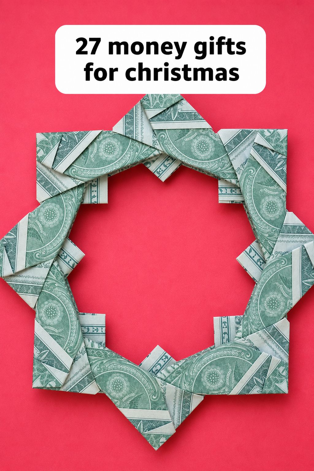 Origami wreath made from dollar bills on a red background with text “27 money gifts for Christmas” above—perfect inspiration if you’re searching for creative Christmas Gift Ideas or fun ways to give money this holiday season.